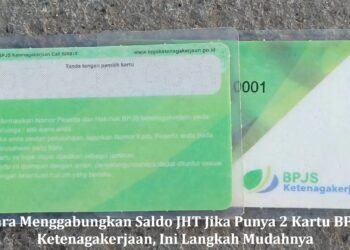 Cara Menggabungkan Saldo JHT Jika Punya 2 Kartu BPJS Ketenagakerjaan, Ini Langkah Mudahnya