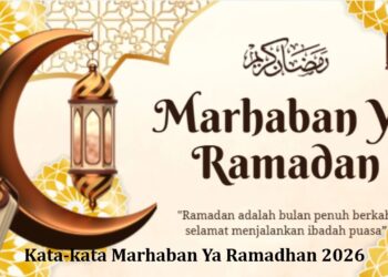 Kata-kata Marhaban Ya Ramadhan 2026