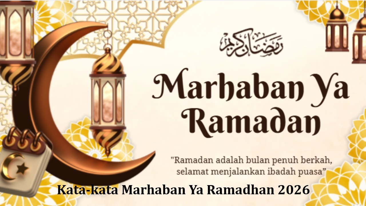 Kata-kata Marhaban Ya Ramadhan 2026