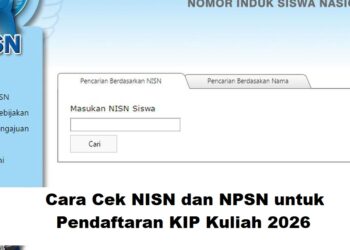Cara Cek NISN dan NPSN untuk Pendaftaran KIP Kuliah 2026