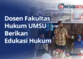 Dosen Fakultas Hukum UMSU Berikan Edukasi Hukum