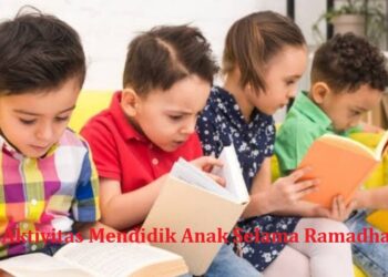 2 Aktivitas Mendidik Anak Selama Ramadhan
