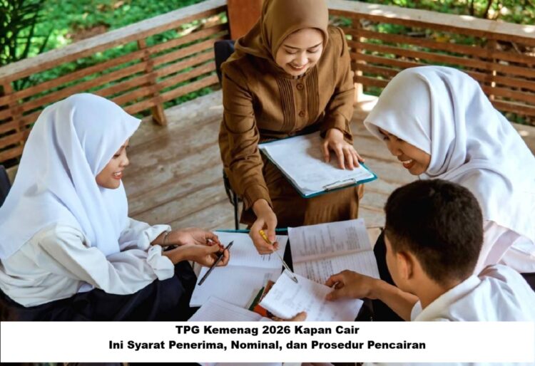 TPG Kemenag 2026 Kapan Cair? Ini Syarat Penerima, Nominal, dan Prosedur Pencairan