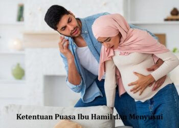 Ketentuan Puasa Ibu Hamil dan Menyusui