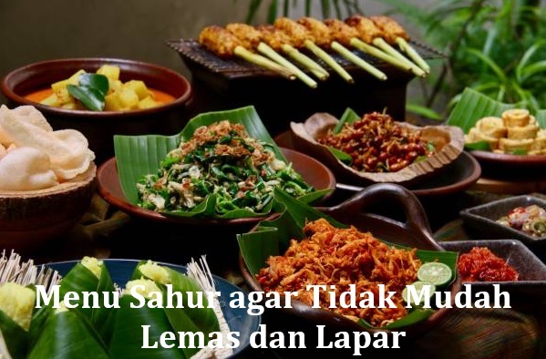 Menu Sahur agar Tidak Mudah Lemas dan Lapar