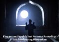 Keutamaan Sepuluh Hari Pertama Ramadhan dan Amalan yang Dianjurkan