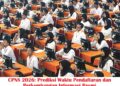 CPNS 2026: Prediksi Waktu Pendaftaran dan Perkembangan Informasi Resmi