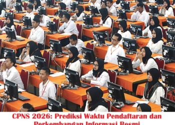 CPNS 2026: Prediksi Waktu Pendaftaran dan Perkembangan Informasi Resmi