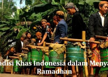 10 Tradisi Khas Indonesia dalam Menyambut Ramadhan