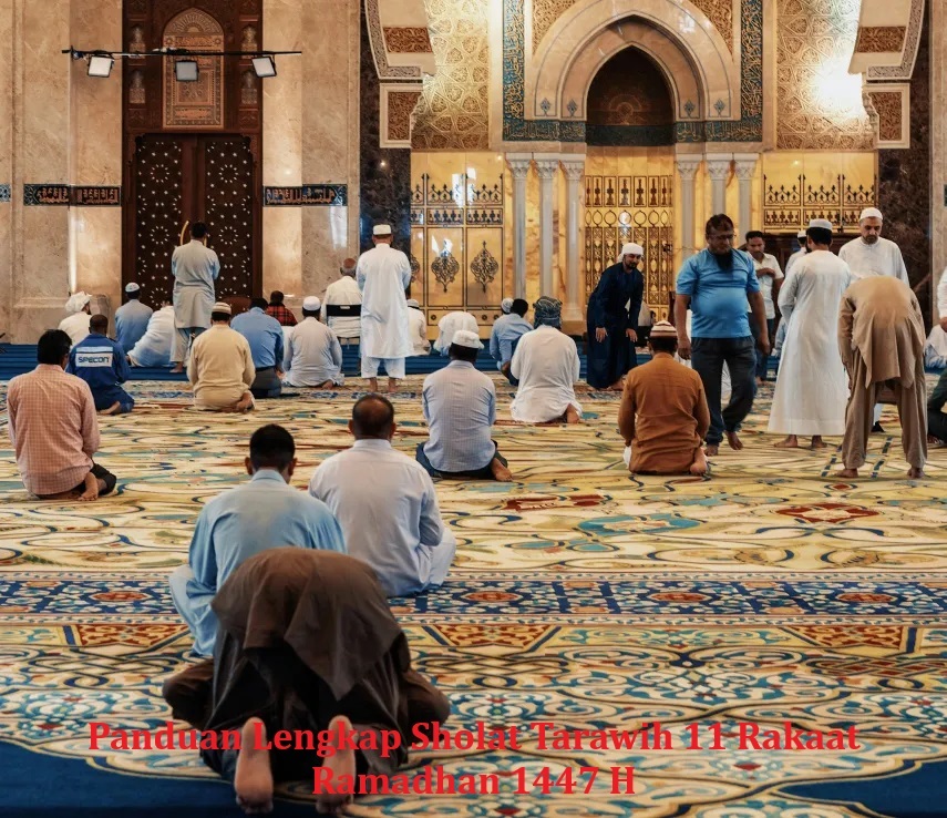 Panduan Lengkap Sholat Tarawih 11 Rakaat Ramadhan 1447 H