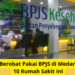 Mau Berobat Pakai BPJS di Medan? Cek 10 Rumah Sakit Ini