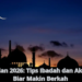 Ramadan 2026: Tips Ibadah dan Aktivitas Biar Makin Berkah