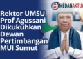 Rektor UMSU Prof Agussani Dikukuhkan Dewan Pertimbangan MUI Sumut