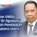 Profil Rektor UMSU Prof Dr Agussani MAP, Tokoh Pendidikan Sumatera Utara