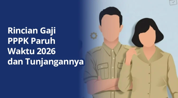 Berapa Gaji PPPK Paruh Waktu 2026? Simak Besaran dan Jadwal Pencairanya