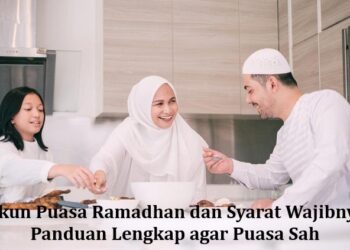 Rukun Puasa Ramadhan dan Syarat Wajibnya : Panduan Lengkap agar Puasa Sah