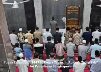 Puasa Ramadhan 1447 H Tanpa Tarawih, Apakah Tetap Sah? Ini Penjelasan Lengkapnya