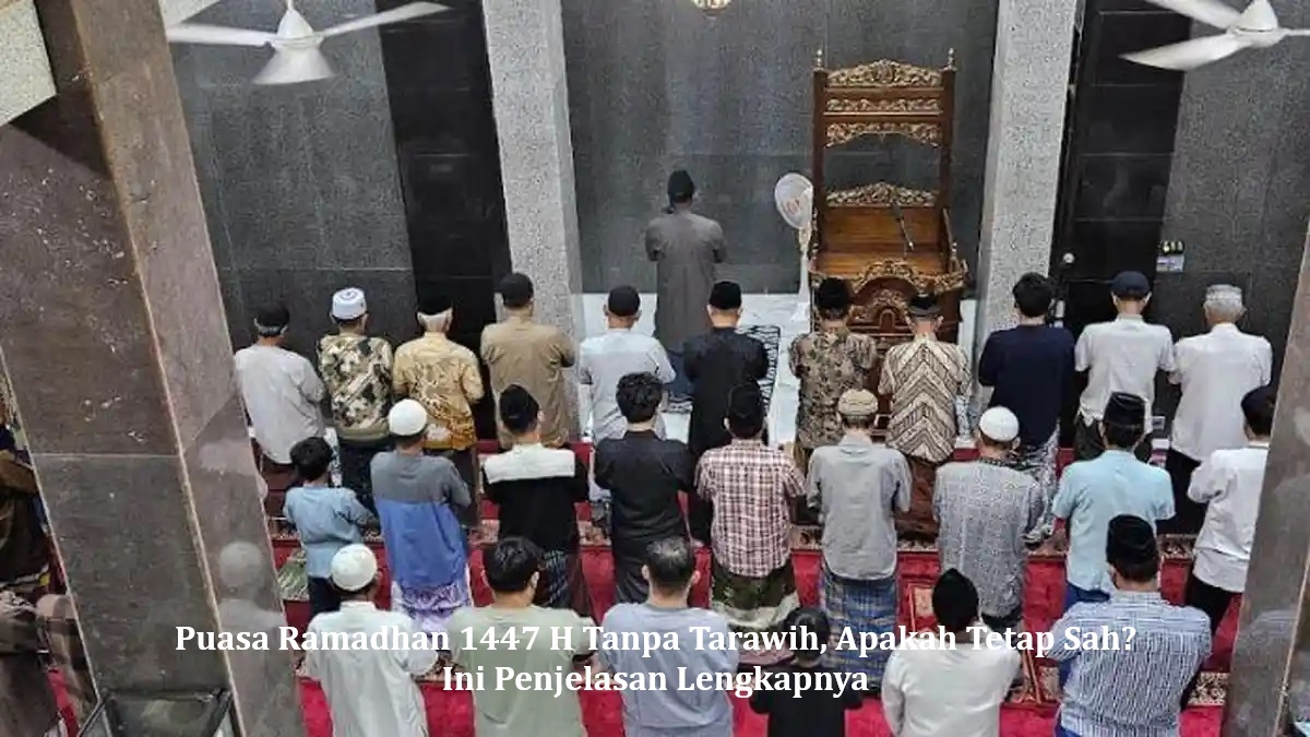 Puasa Ramadhan 1447 H Tanpa Tarawih, Apakah Tetap Sah? Ini Penjelasan Lengkapnya