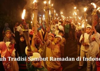 Tujuh Tradisi Sambut Ramadan di Indonesia