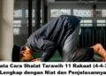 Tata Cara Shalat Tarawih 11 Rakaat (4-4-3) Lengkap dengan Niat dan Penjelasannya
