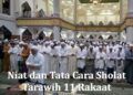 Niat dan Tata Cara Sholat Tarawih 11 Rakaat