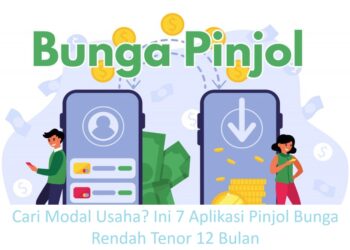 Cari Modal Usaha? Ini 7 Aplikasi Pinjol Bunga Rendah Tenor 12 Bulan