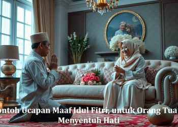 10 Contoh Ucapan Maaf Idul Fitri, untuk Orang Tua yang Menyentuh Hati