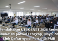 Pendaftaran UTBK-SNBT 2026 Resmi Dibuka! Ini Jadwal Lengkap, Biaya, dan Link Daftarnya di Portal SNPMB
