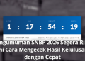 Pengumuman SNBP 2026 Segera Rilis! Ini Cara Mengecek Hasil Kelulusan dengan Cepat