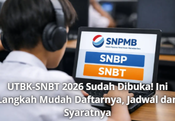 UTBK-SNBT 2026 Sudah Dibuka! Ini Langkah Mudah Daftarnya, Jadwal dan Syaratnya