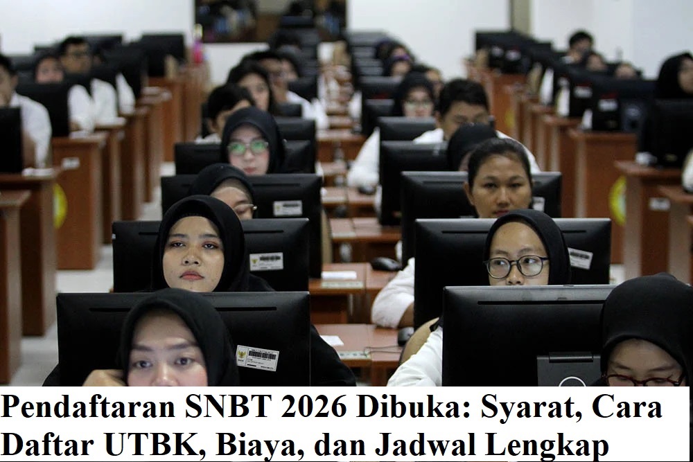 Pendaftaran SNBT 2026 Dibuka: Syarat, Cara Daftar UTBK, Biaya, dan Jadwal Lengkap