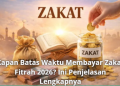 Kapan Batas Waktu Membayar Zakat Fitrah 2026? Ini Penjelasan Lengkapnya