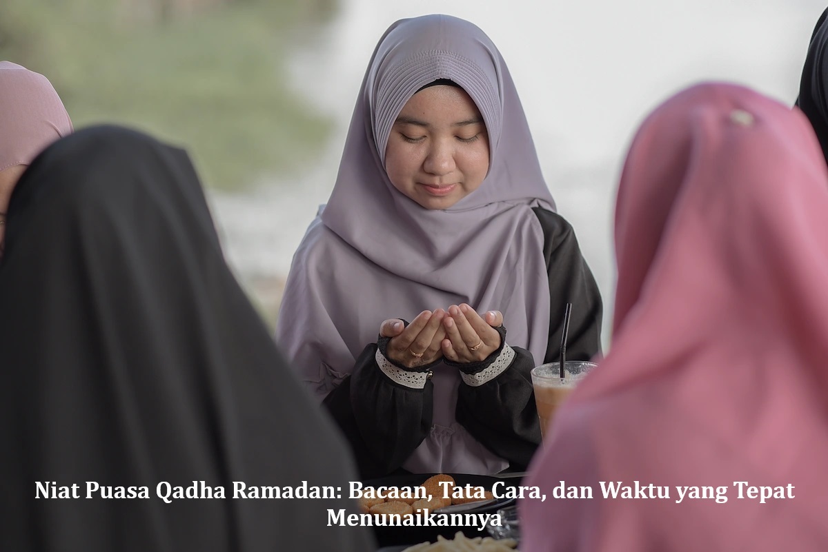 Niat Puasa Qadha Ramadan: Bacaan, Tata Cara, dan Waktu yang Tepat Menunaikannya