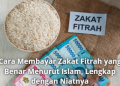 Cara Membayar Zakat Fitrah yang Benar Menurut Islam, Lengkap dengan Niatnya