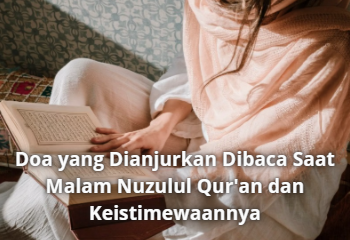 Doa yang Dianjurkan Dibaca Saat Malam Nuzulul Qur’an dan Keistimewaannya