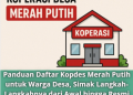 Panduan Daftar Kopdes Merah Putih untuk Warga Desa, Simak Langkah-Langkahnya dari Awal hingga Resmi Terdaftar