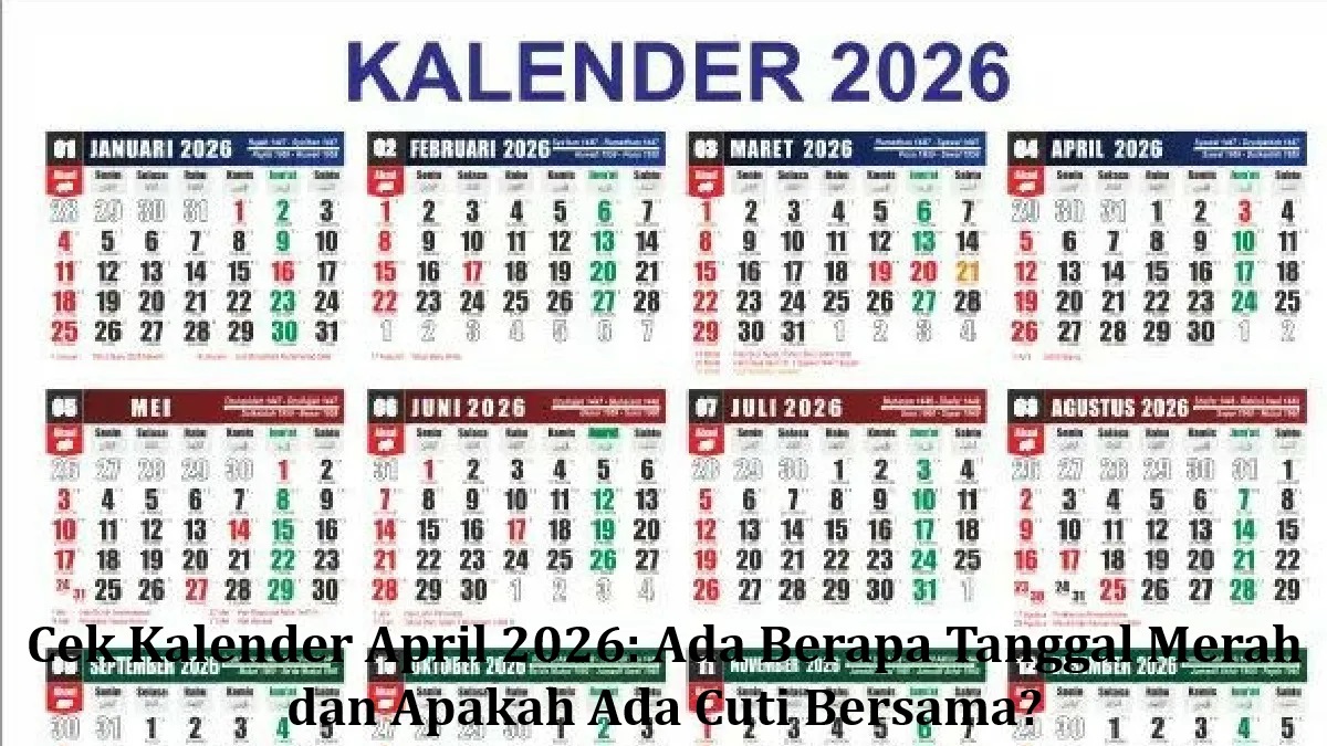 Cek Kalender April 2026: Ada Berapa Tanggal Merah dan Apakah Ada Cuti Bersama?