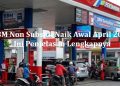 BBM Non Subsidi Naik Awal April 2026, Ini Penjelasan Lengkapnya