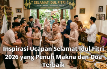 Inspirasi Ucapan Selamat Idul Fitri 2026 yang Penuh Makna dan Doa Terbaik