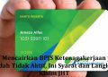 Cara Mencairkan BPJS Ketenagakerjaan yang Sudah Tidak Aktif, Ini Syarat dan Langkah Klaim JHT