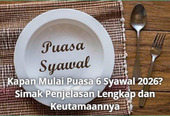 Kapan Mulai Puasa 6 Syawal 2026? Simak Penjelasan Lengkap dan Keutamaannya
