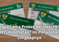 Berapa Lama Proses Aktivasi PBI JK BPJS Kesehatan? Ini Penjelasan Lengkapnya