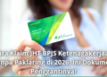 Cara Klaim JHT BPJS Ketenagakerjaan Tanpa Paklaring di 2026, Ini Dokumen Penggantinya!