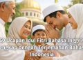 60 Ucapan Idul Fitri Bahasa Inggris Lengkap dengan Terjemahan Bahasa Indonesia