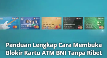 Panduan Lengkap Cara Membuka Blokir Kartu ATM BNI Tanpa Ribet