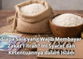 Siapa Saja yang Wajib Membayar Zakat Fitrah? Ini Syarat dan Ketentuannya dalam Islam