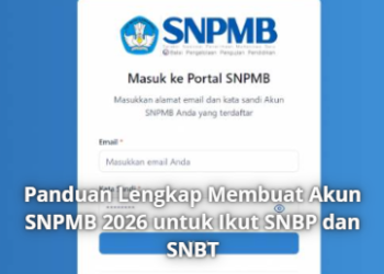 Panduan Lengkap Membuat Akun SNPMB 2026 untuk Ikut SNBP dan SNBT