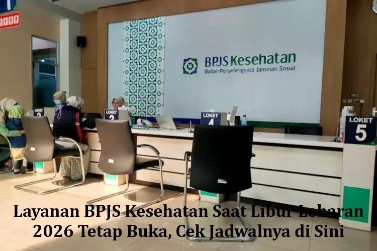Layanan BPJS Kesehatan Saat Libur Lebaran 2026 Tetap Buka, Cek Jadwalnya di Sini