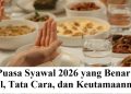 Cara Puasa Syawal 2026 yang Benar: Niat, Jadwal, Tata Cara, dan Keutamaannya