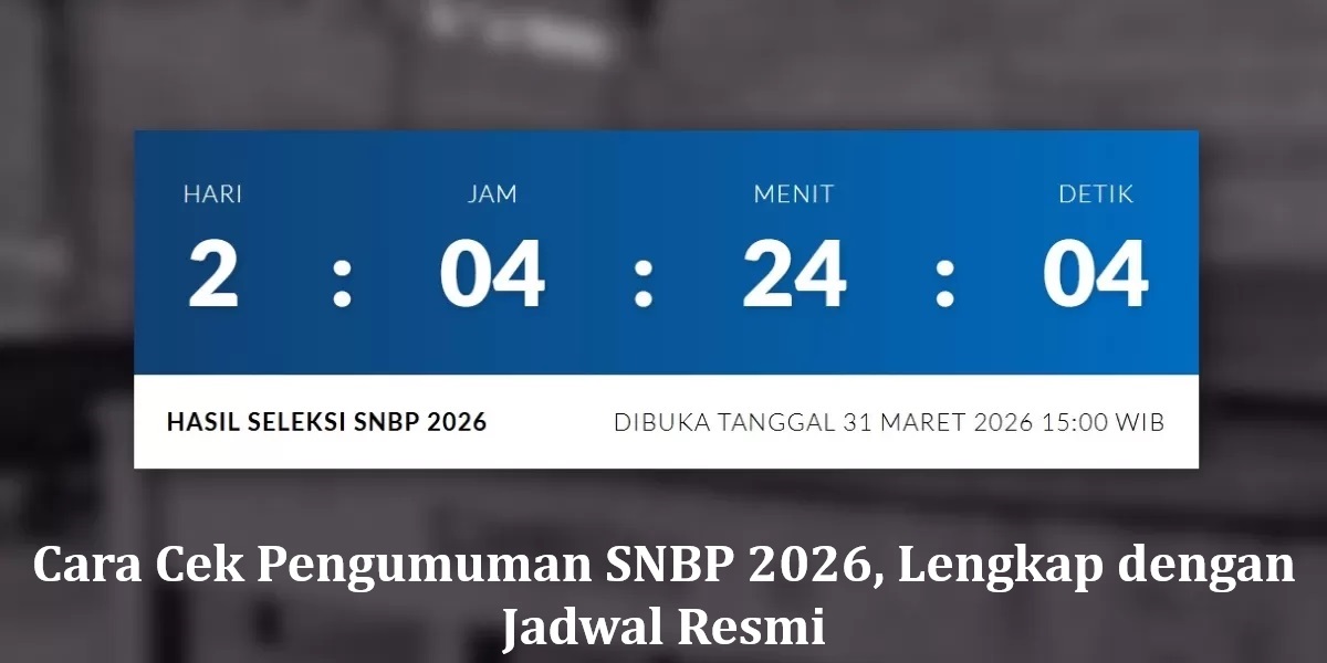 Cara Cek Pengumuman SNBP 2026, Lengkap dengan Jadwal Resmi